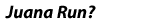 Juana Run